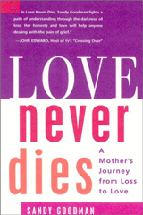 Love Never Dies:  A Mother´s Journey From Loss to Love