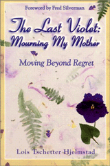 The Last Violet:  Mourning My Mother