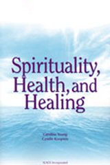 Spirituality, Health, and Healing 2nd Edition
