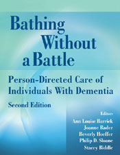 Bathing Without A Battle: Person-Directed Care of Individuals with Dementia, 2nd Edition