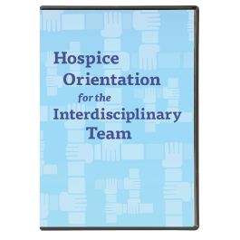 Hospice Orientation for the Interdisciplinary Team